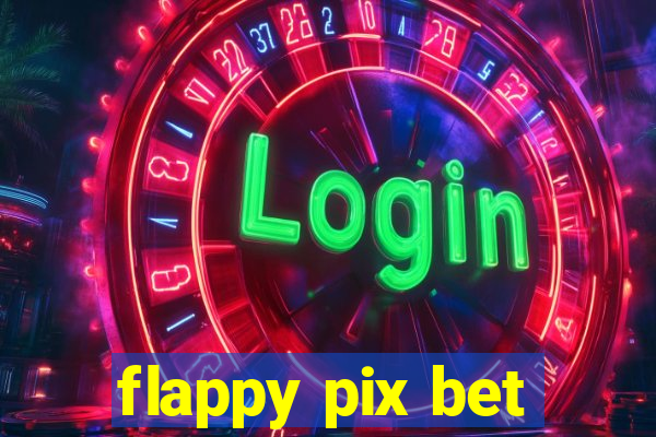 flappy pix bet